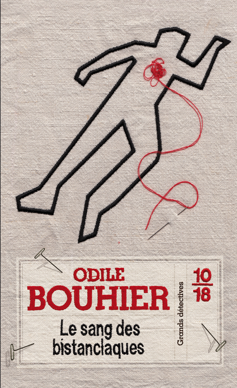 Prix « Sud Ouest » - Lire en poche du polar : Le Sang des bistanclaques / Odile Bouhier ; éd 10/18
