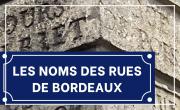 Les noms des rues de Bordeaux